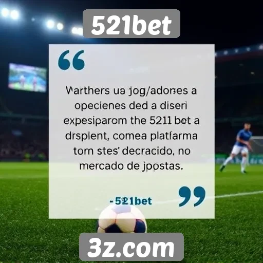 Depoimentos de jogadores sobre o 521bet